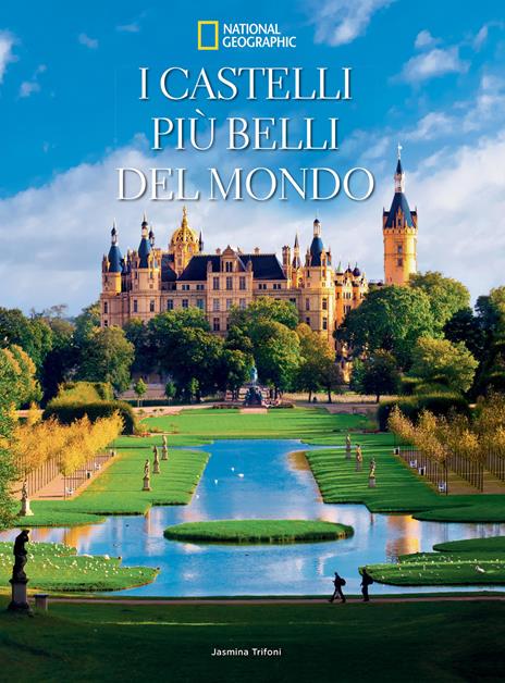 I castelli più belli del mondo. Ediz. a colori - Jasmina Trifoni - copertina