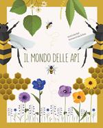 Il mondo delle api. Ediz. a colori