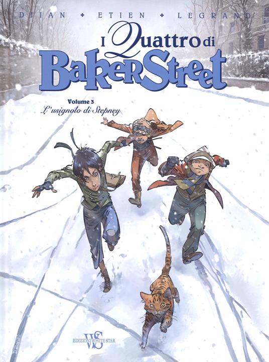 I quattro di Baker Street. Vol. 3: L' usignolo di Stepney - J. B. Djian,David Etien,Olivier Legrand - copertina