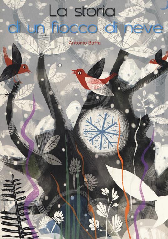 La storia di un fiocco di neve. Ediz. a colori - Antonio Boffa - copertina