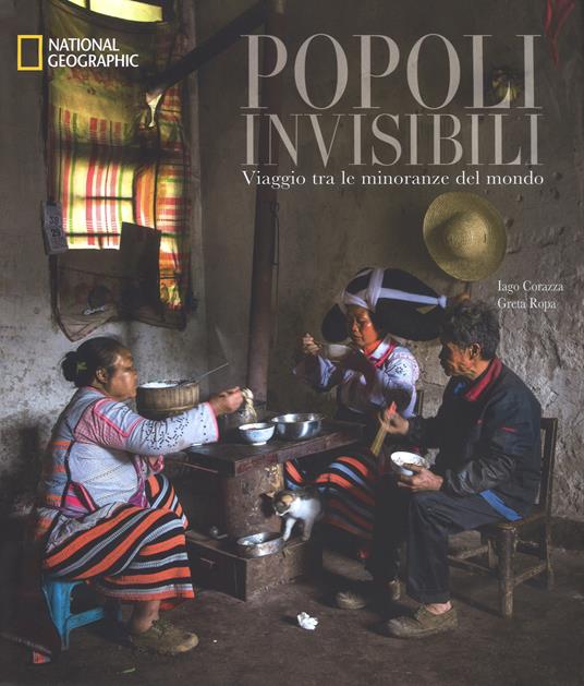 Popoli invisibili. Viaggio tra le minoranze del mondo. Ediz. illustrata - Iago Corazza,Greta Ropa - copertina