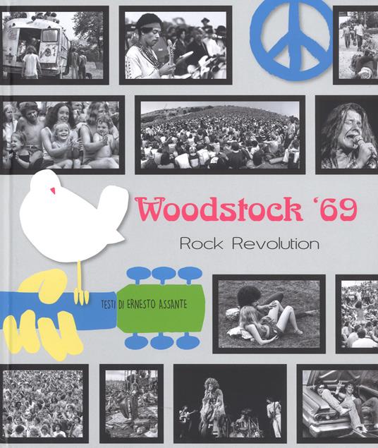 Woodstock '69. Rock revolution. Ediz. illustrata - Ernesto Assante - copertina