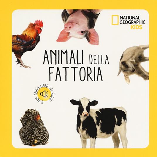 Animali della fattoria. Libro sonoro. Ediz. a colori - Libro - White Star -  National Geographic Kids