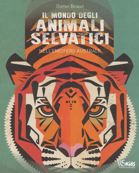 Il mondo degli animali selvatici nell'emisfero australe. Ediz. a colori - Dieter Braun - copertina