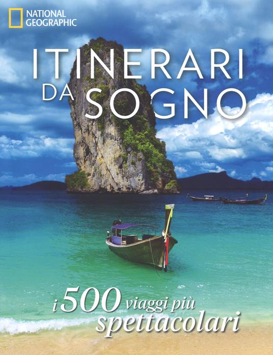 Itinerari da sogno. I 500 viaggi più spettacolari. Ediz. illustrata - copertina