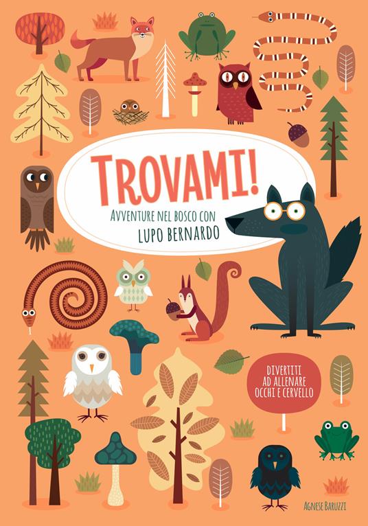 Avventure nel bosco con Lupo Bernardo. Trovami! Ediz. a colori - Agnese Baruzzi - copertina