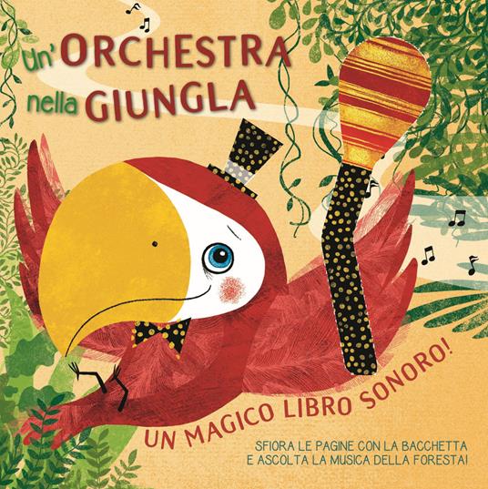 Un orchestra nella giungla. Un magico libro sonoro! Ediz. a colori - Susy Zanella - copertina