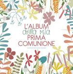 L'album della mia prima comunione. Nuova ediz.