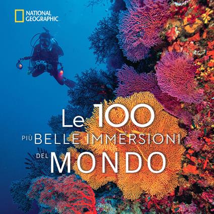 Le 100 più belle immersioni del mondo. Ediz. illustrata - Carrie Miller - copertina