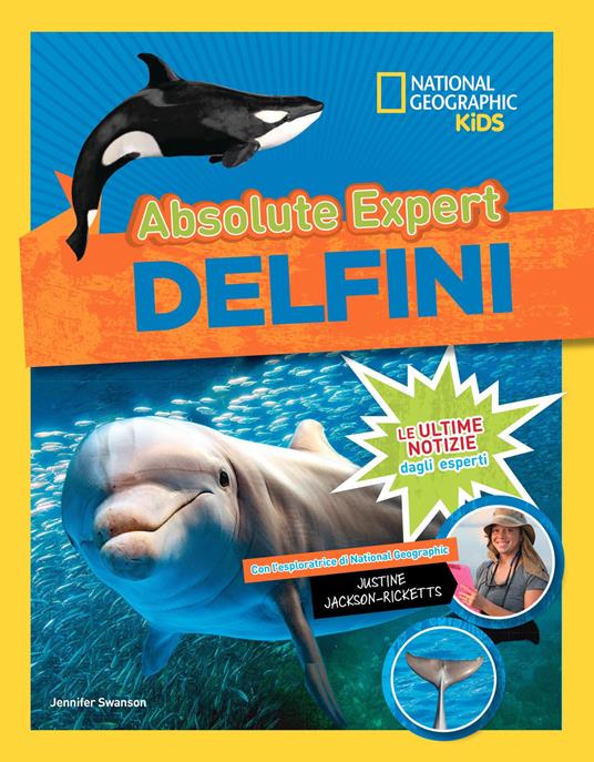 Delfini. Absolute expert - Jennifer Swanson,Justine Jackson-Ricketts - copertina