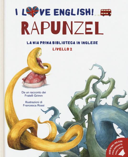 Rapunzel da un racconto dei fratelli Grimm. Livello 2. Ediz. italiana e inglese. Con audiolibro - Jacob Grimm,Wilhelm Grimm - copertina