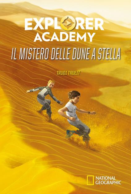 Il mistero delle dune a stella. Explorer Academy. Vol. 4 - Trudi Trueit - copertina