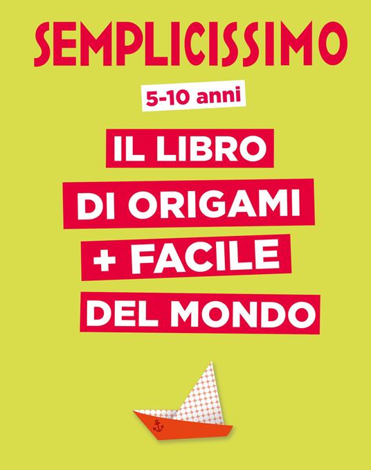 Semplicissimo. Il libro di origami più facile del mondo - Jean-Gabriel Jauze - copertina