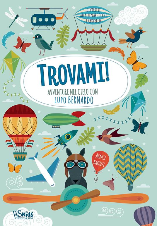 Avventure nel cielo con Lupo Bernardo. Trovami! Ediz. a colori - Agnese Baruzzi - copertina