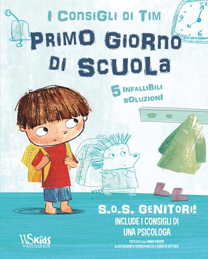 SOS genitori. Il primo giorno di scuola. I consigli di Tim. Ediz. a colori - Chiara Piroddi - copertina