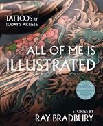 All of me is illustrated-Il mio corpo come un'opera d'arte. Ediz. a colori