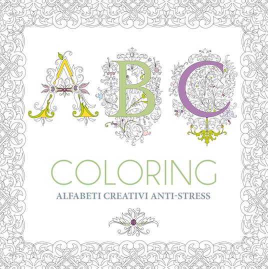 ABC coloring. Alfabeti creativi anti-stress - copertina