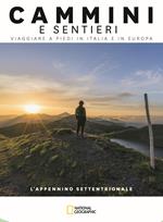 L'Appennino Settentrionale. Dal colle di Cadibona alla Bocca Serriola. Cammini e sentieri, viaggiare a piedi in Italia e in Europa
