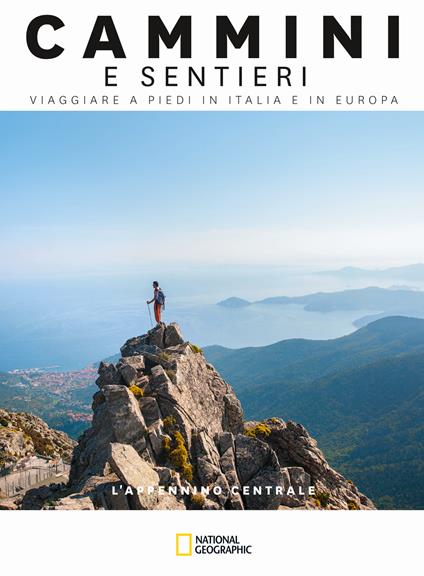 L'Appennino Centrale. Dal Casentino al Volturno. Cammini e sentieri, viaggiare a piedi in Italia e in Europa - Fabrizio Ardito,Monica Nanetti,Natalino Russo - copertina
