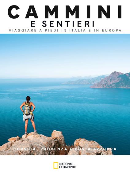 Corsica, Provenza e Costa Azzurra. Cammini e sentieri. Viaggiare a piedi in Italia e in Europa - Fabrizio Ardito,Monica Nanetti,Natalino Russo - copertina