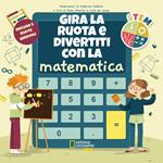 Gira la ruota e divertiti con la matematica. STEM. Ediz. a colori