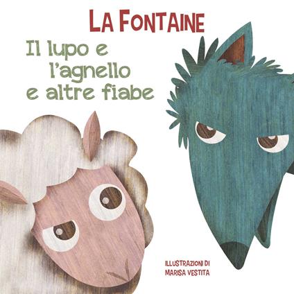 Il lupo e l'agnello e altre fiabe. Ediz. a colori - Jean de La Fontaine - copertina