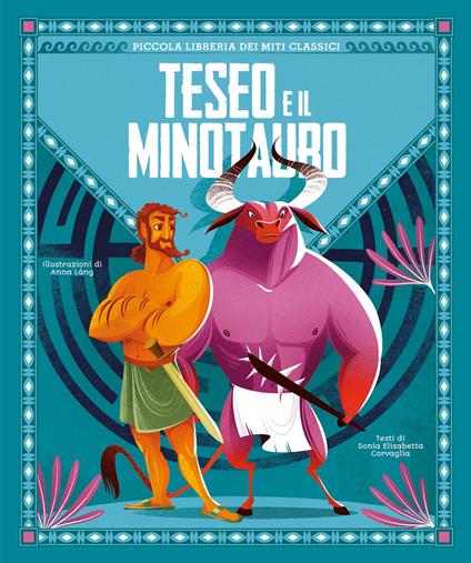 Teseo e il Minotauro. Piccola libreria dei miti classici - Sonia Elisabetta Corvaglia - copertina