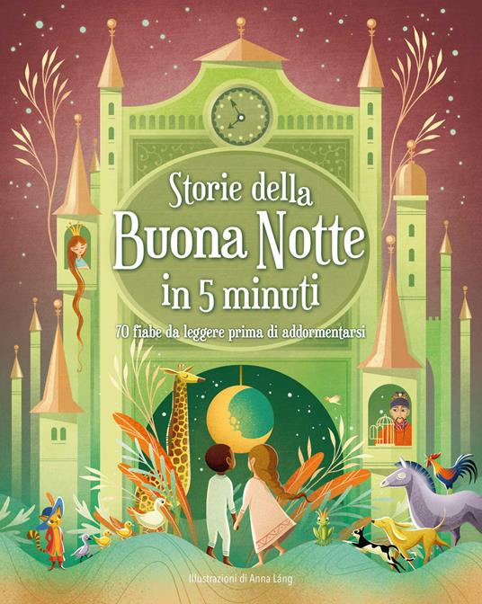Storie della buonanotte in 5 minuti: 70 fiabe da leggere prima di addormentarsi. Ediz. a colori - copertina