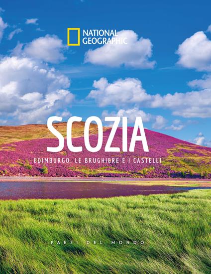 Scozia. Edimburgo, le brughiere e i castelli. Paesi del mondo. Ediz. a colori - copertina