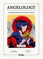 Angelology. Enciclopedia illustrata dei supereroi celesti