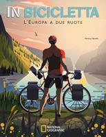 In bicicletta. L'Europa a due ruote: National Geographic