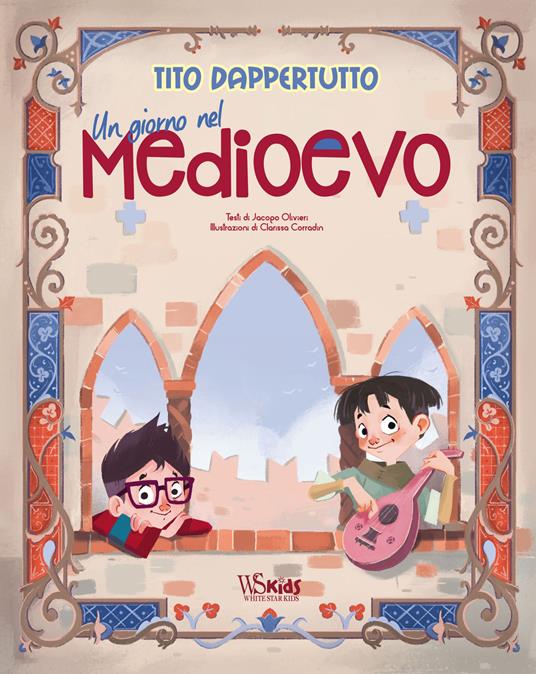 Un giorno nel Medioevo. Tito dappertutto. Ediz. a colori - Jacopo Olivieri - copertina