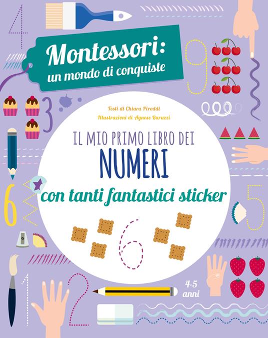 Il mio primo libro dei numeri. Montessori: un mondo di conquiste. Con adesivi. Ediz. a colori - Chiara Piroddi - copertina