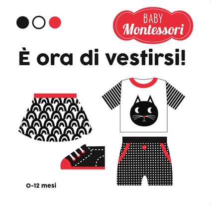 È ora di vestirsi! Baby Montessori. Ediz. a colori - Agnese Baruzzi - copertina