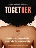 Together. Ritratti al femminile. Energia in movimento