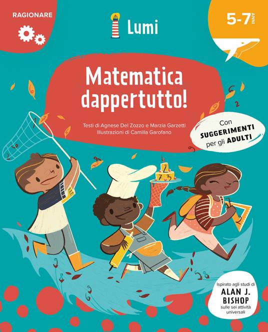 Matematica dappertutto! (Ragionare). Ediz. a colori - Agnese Del Zozzo,Marzia Garzetti - copertina