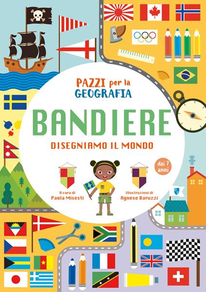 Pazzi per la geografia. Le bandiere. Ediz. a colori - Paola Misesti - copertina