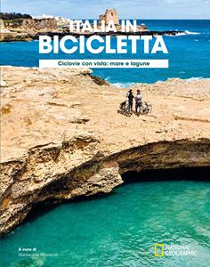 Libro Ciclovie con vista: mare e lagune. Italia in bicicletta. National Geographic 