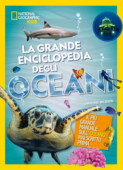 La grande enciclopedia degli oceani. Ediz. a colori - Christina Wilsdon - copertina