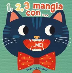 Libro 1,2,3 mangia con… me. Scorri e scopri! Ediz. a colori Agnese Baruzzi