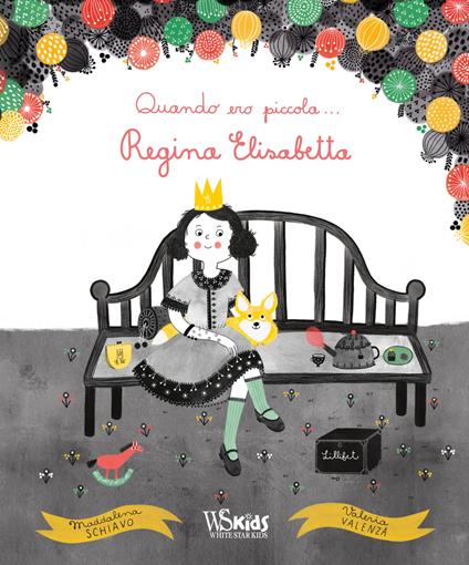 Quando ero piccola… regina Elisabetta - Maddalena Schiavo - copertina