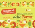 La mia prima scatola delle forme. Montessori un mondo di conquiste. Ediz. a colori. Con gadget