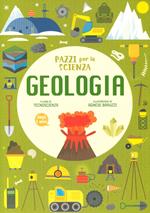 Geologia. Pazzi per la scienza
