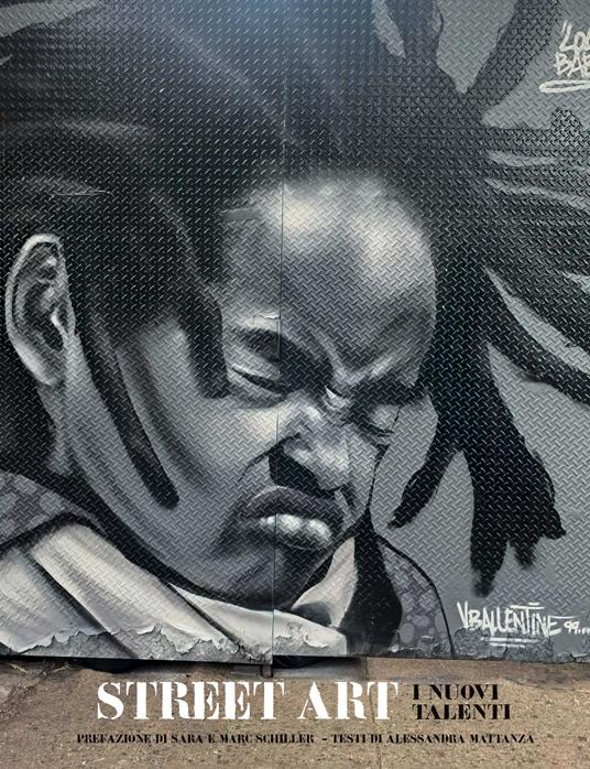 Street art. I nuovi talenti. Ediz. illustrata - Alessandra Mattanza - copertina