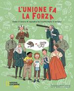 L'unione fa la forza. Come il lavoro di squadra ha trasformato il mondo! Ediz. a colori