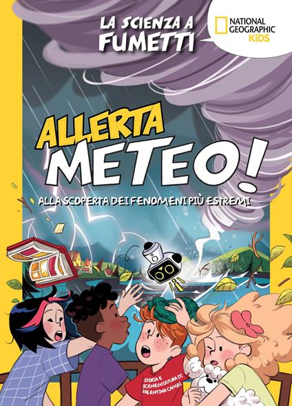 Allerta meteo! La scienza a fumetti. Alla scoperta dei fenomeni più estremi. Ediz. a colori - Valentina Cambi - copertina