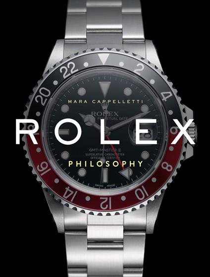 Rolex philosophy. Ediz. italiana - Mara Cappelletti - copertina