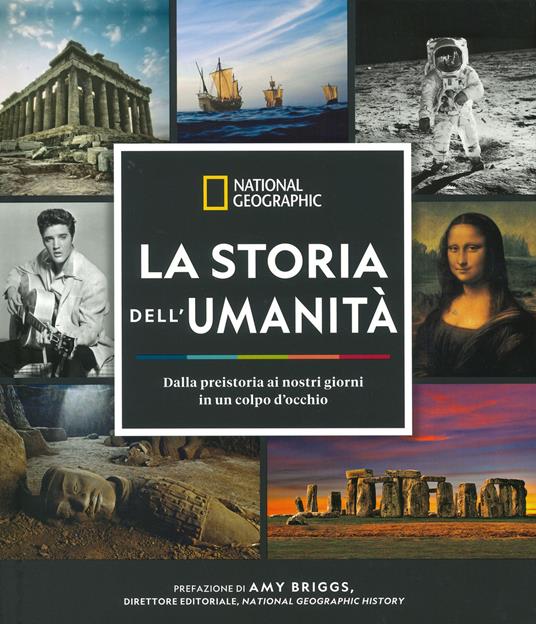 La storia dell'umanità. Dalla preistoria ai nostri giorni in un colpo d'occhio. Ediz. illustrata - copertina