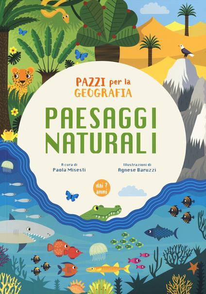 Paesaggi naturali. Pazzi per la geografia. Con adesivi. Ediz. a colori - copertina