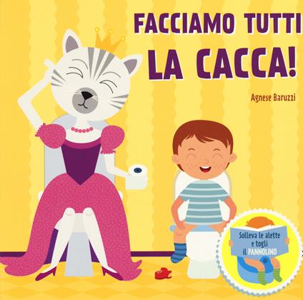 Facciamo la cacca! Solleva le alette e togli il pannolino. Ediz. a colori - Agnese Baruzzi - copertina